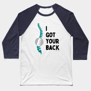 I Got Your Back | Funny Chiropractor Puns | Circled Spine Baseball T-Shirt